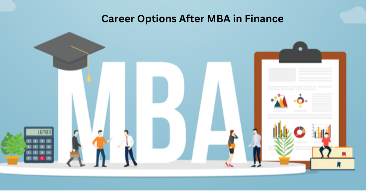 Exploring Career Options After MBA in Finance