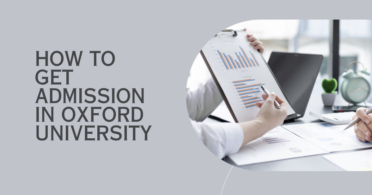 How to Get Admission in Oxford University : A Detailed Guide