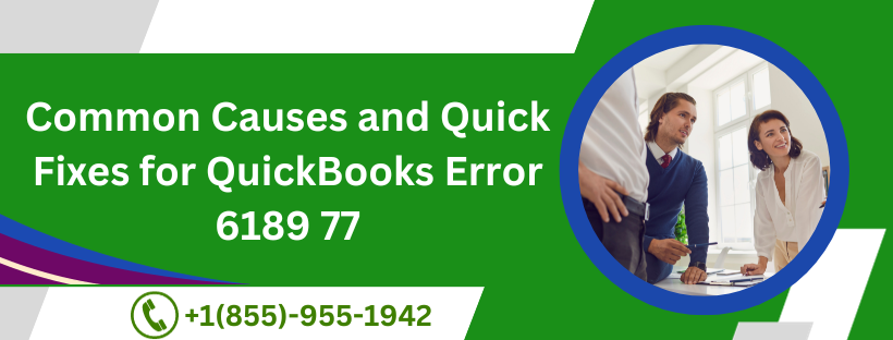 Common Causes and Quick Fixes for QuickBooks Error 6189 77