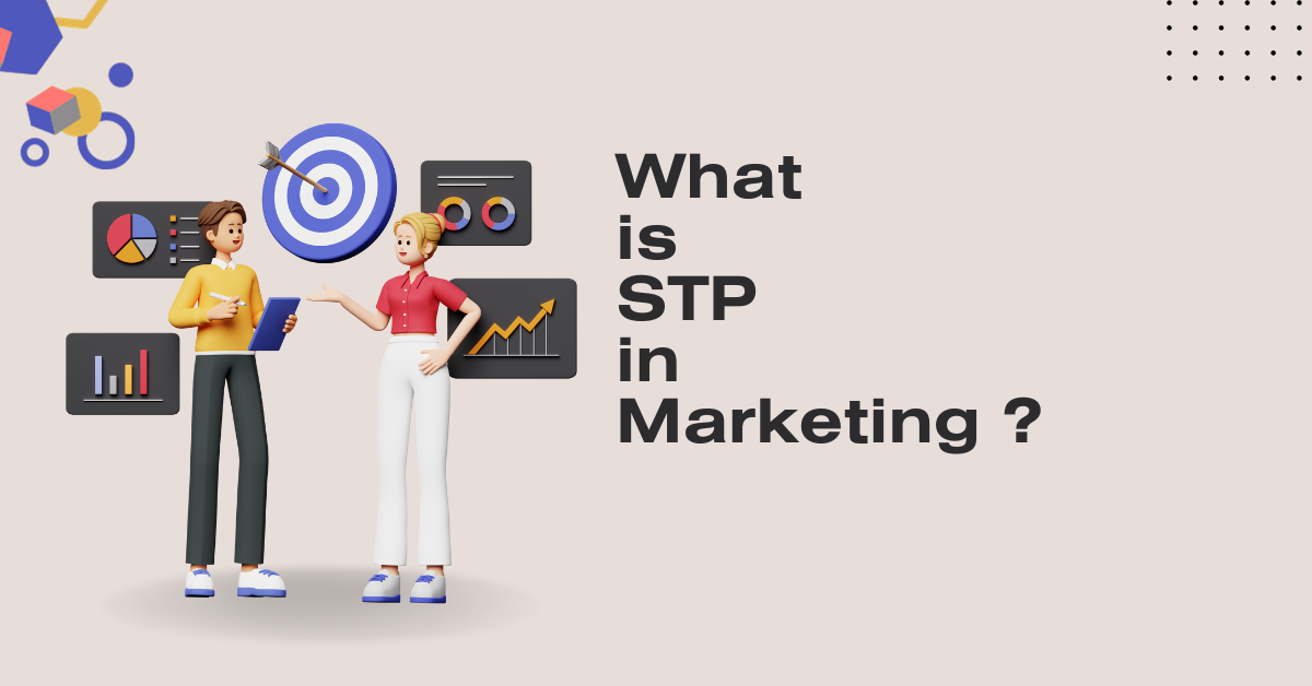 What is STP in Marketing? A Comprehensive Guide to Segmentation, Targeting, and Positioning