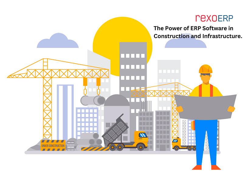 The Power of ERP Software in Construction and Infrastructure.