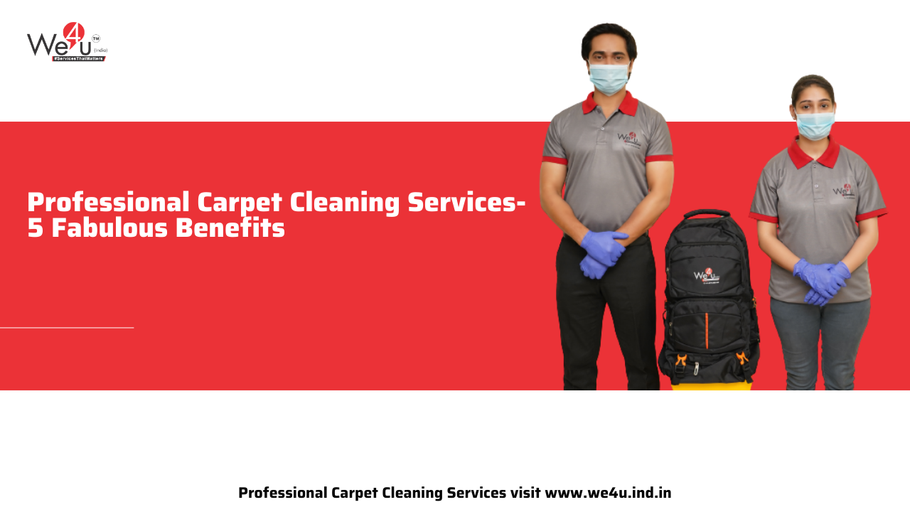 Professional Carpet Cleaning Services- 5 Fabulous Benefits