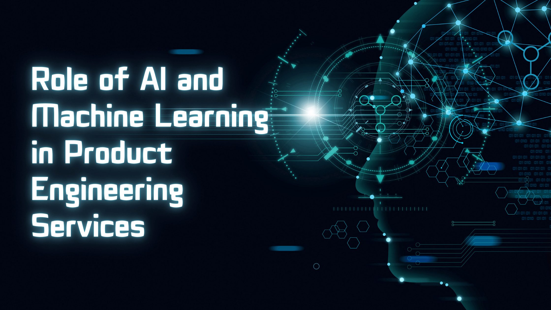 Role of AI and Machine Learning in Product Engineering Services