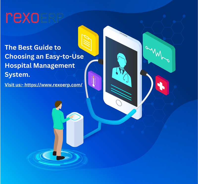 The Best Guide to Choosing an Easy-to-Use Hospital Management System.