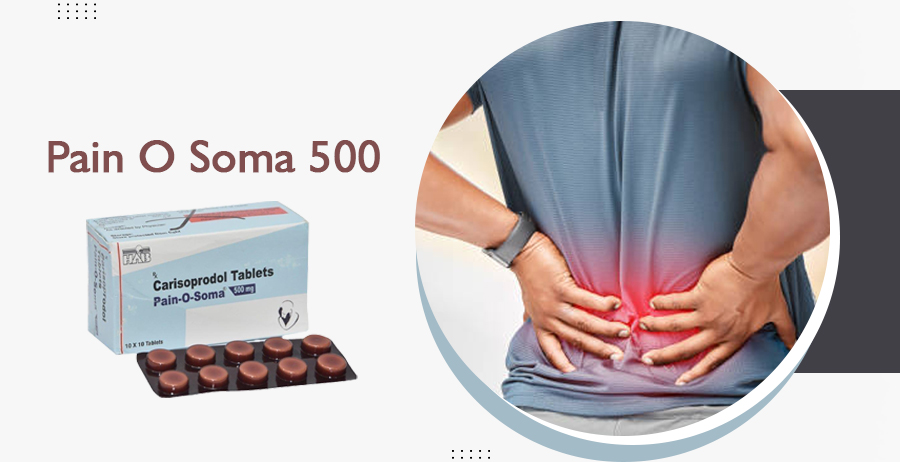 What is the main purpose of pain o soma 500 mg?